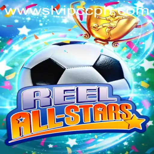 ReelAllStars: A Dive into the Newest Gaming Sensation and SLVIP.CC Adventures